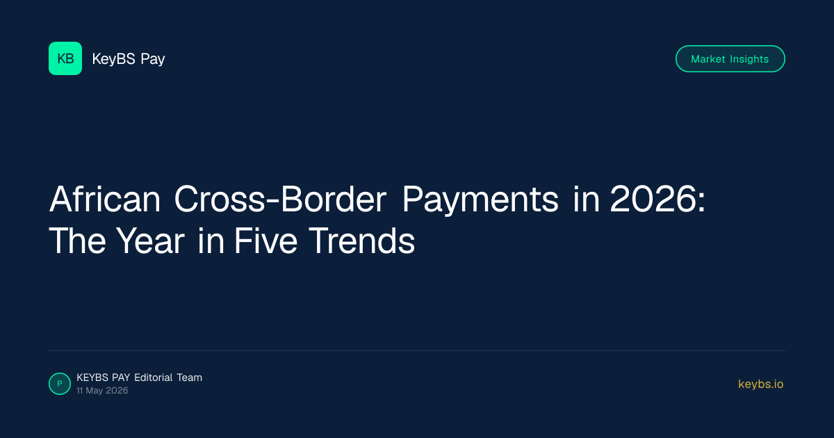 African Cross-Border Payments in 2026: The Year in Five Trends