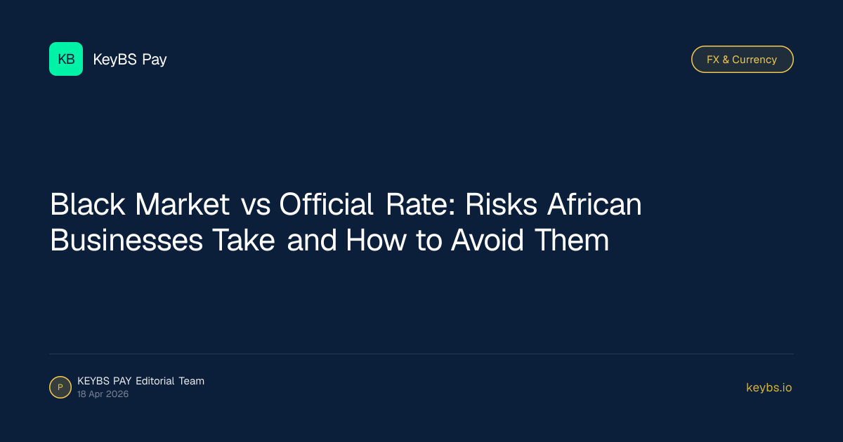 Black Market vs Official Rate: Risks African Businesses Take and How to Avoid Them