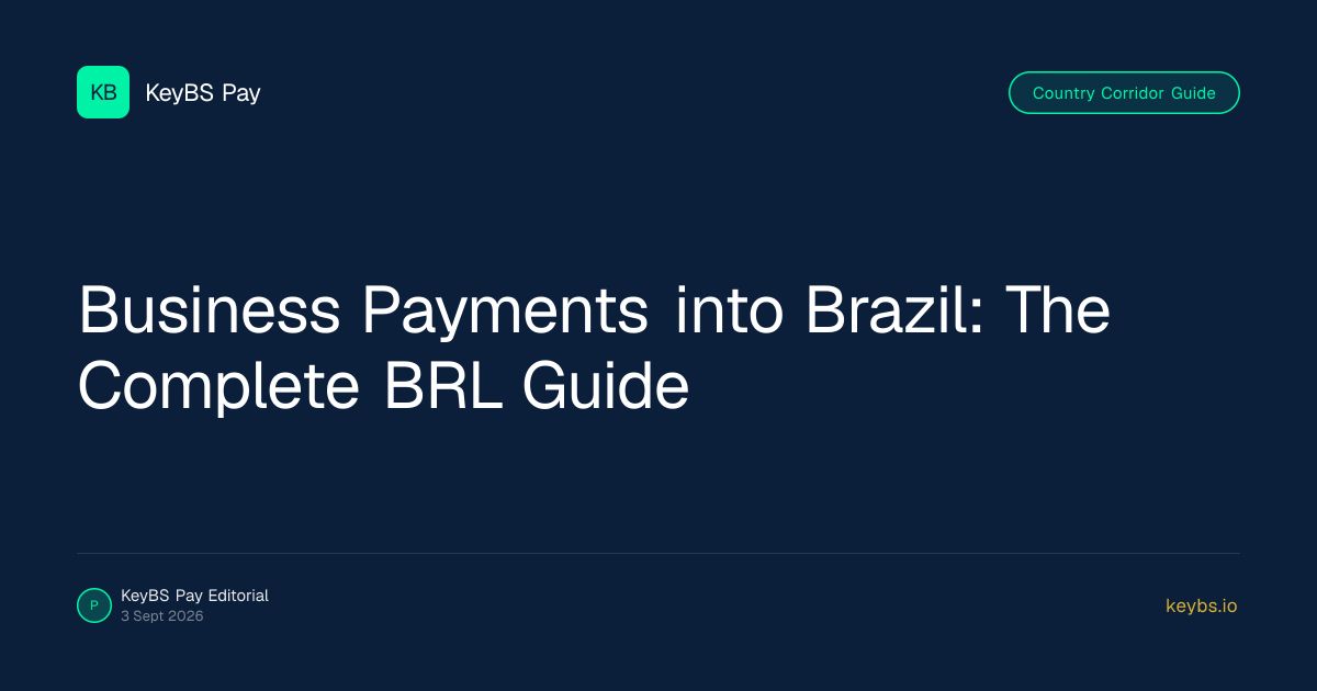 Business Payments into Brazil: The Complete BRL Guide — KeyBS Pay