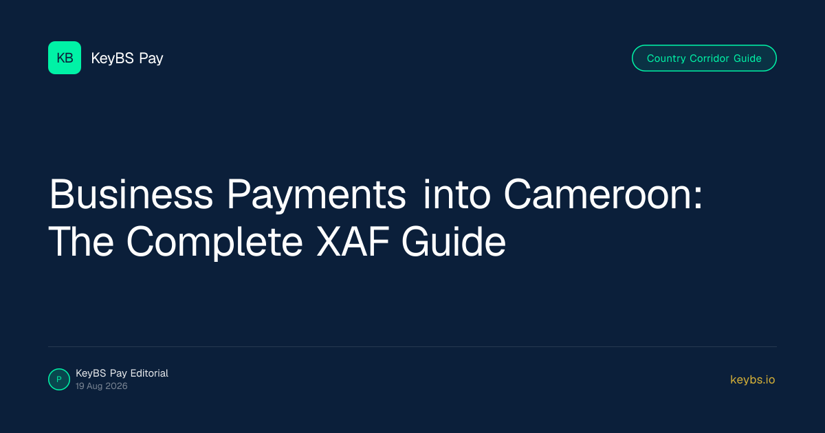 Business Payments into Cameroon: The Complete XAF Guide — KeyBS Pay