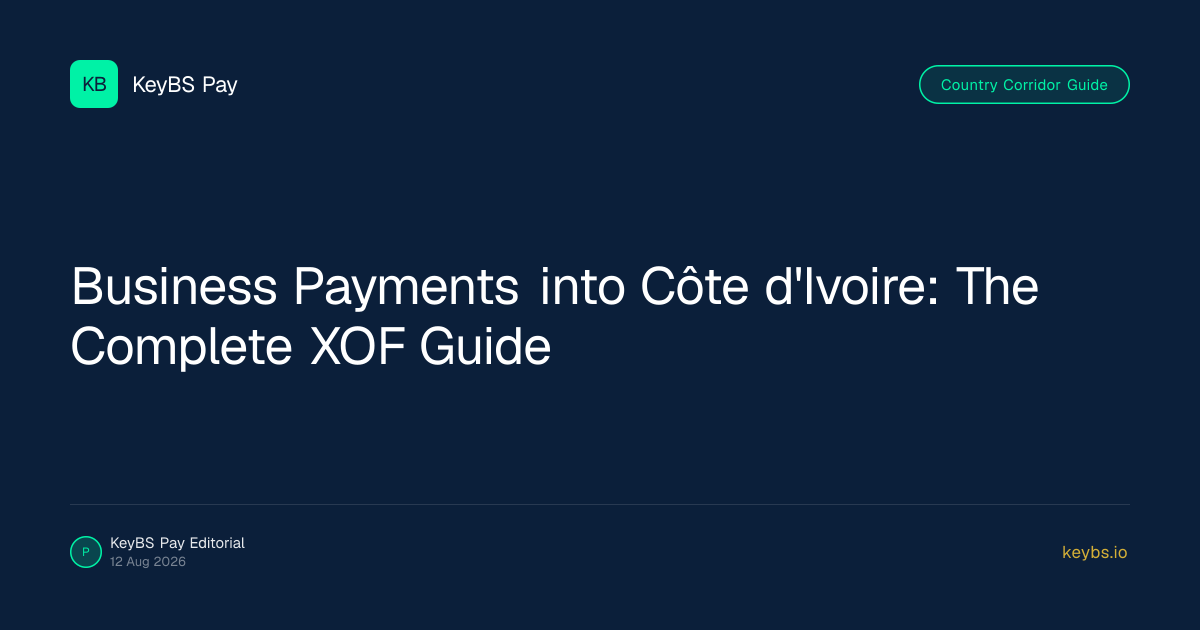 Business Payments into Côte d'Ivoire: The Complete XOF Guide — KeyBS Pay