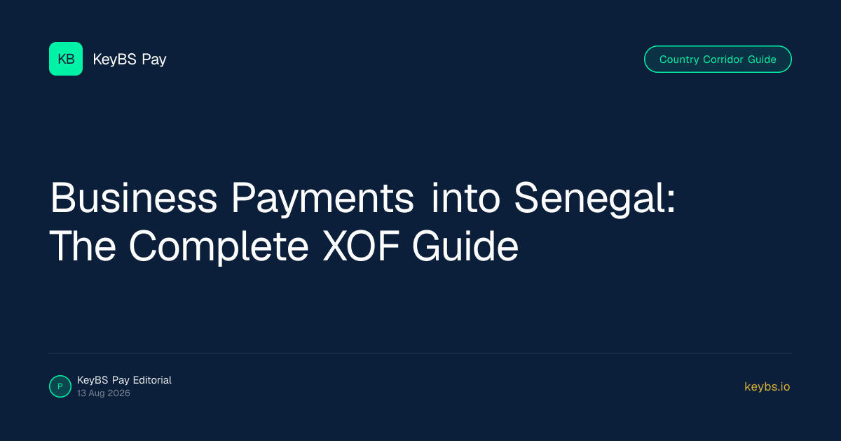 Business Payments into Senegal: The Complete XOF Guide — KeyBS Pay