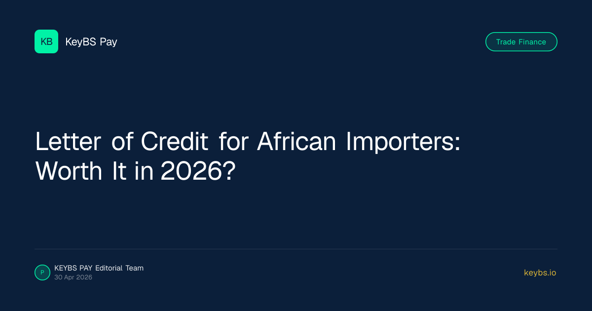 Letter of Credit for African Importers: Worth It in 2026?