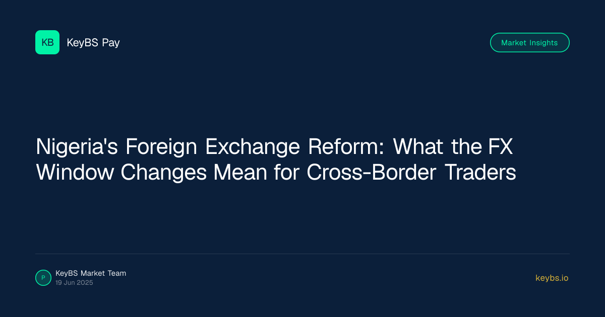 Nigeria's Foreign Exchange Reform: What the FX Window Changes Mean for Cross-Border Traders