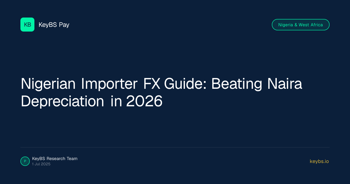 Nigerian Importer FX Guide: Beating Naira Depreciation in 2026