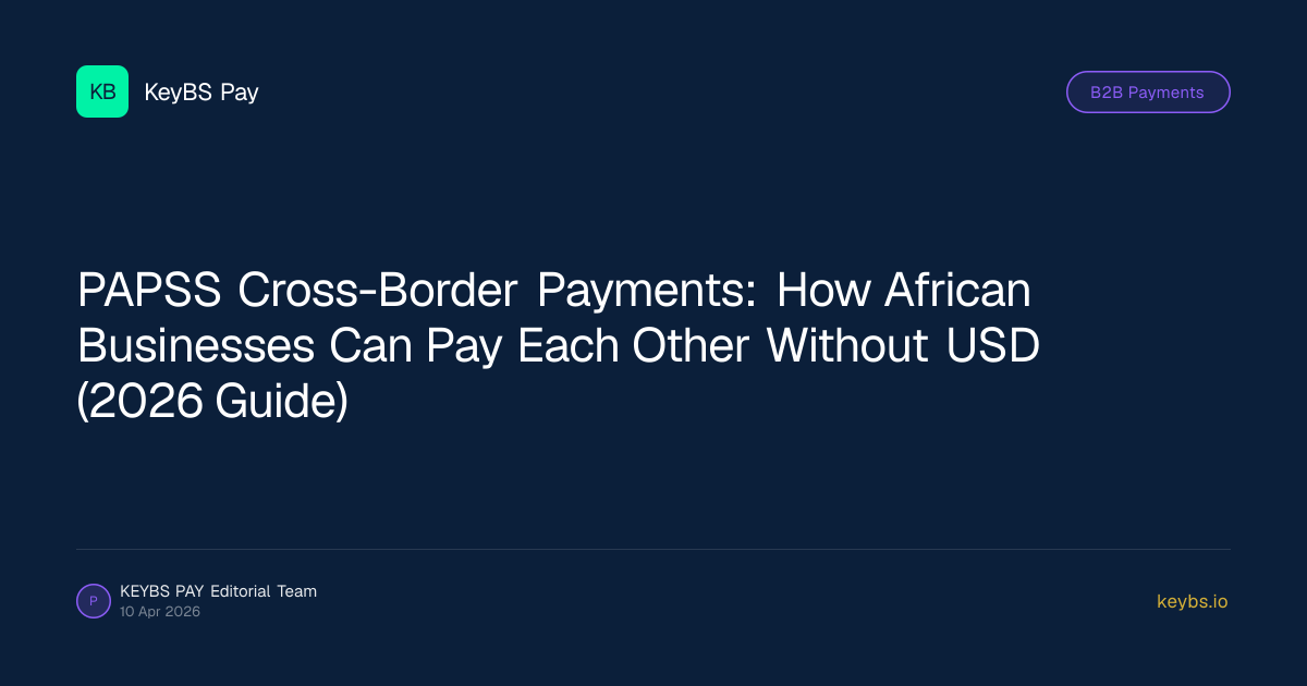 PAPSS Cross-Border Payments: How African Businesses Can Pay Each Other Without USD (2026 Guide)