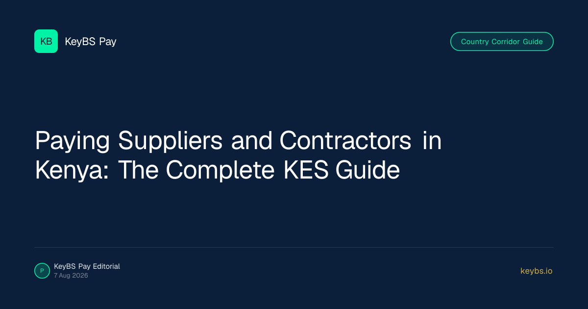 Paying Suppliers and Contractors in Kenya: The Complete KES Guide — KeyBS Pay