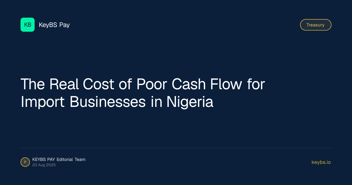 The Real Cost of Poor Cash Flow for Import Businesses in Nigeria