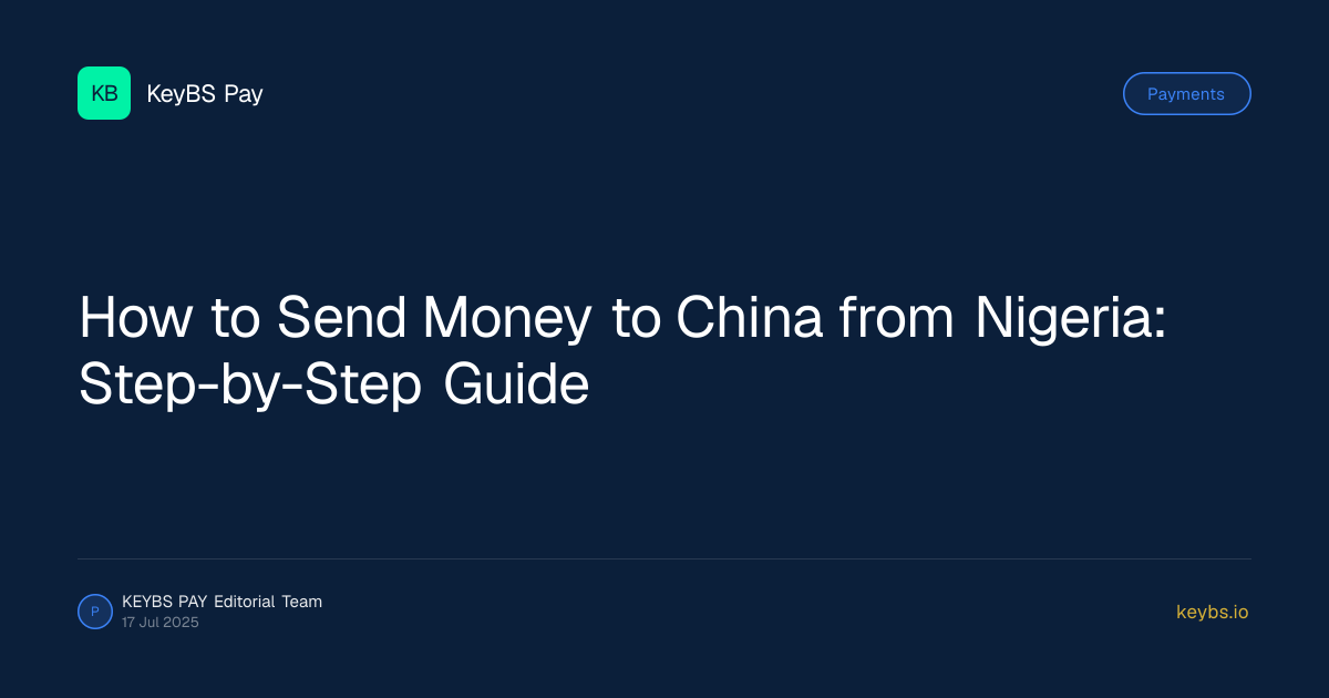 How to Send Money to China from Nigeria: Step-by-Step Guide — KeyBS Pay