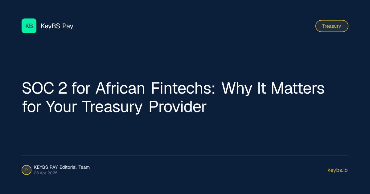 SOC 2 for African Fintechs: Why It Matters for Your Treasury Provider