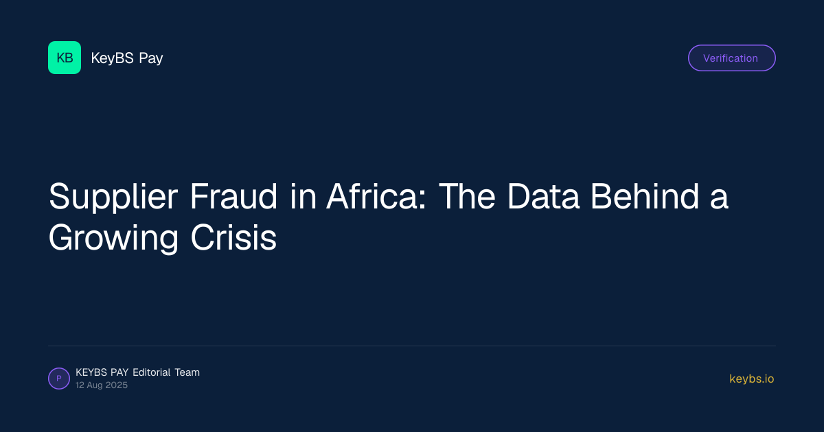 Supplier Fraud in Africa: The Data Behind a Growing Crisis — KeyBS Pay