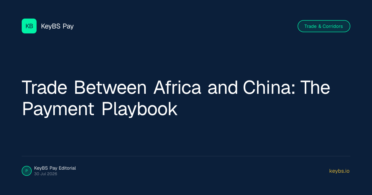 Trade Between Africa and China: The Payment Playbook — KeyBS Pay