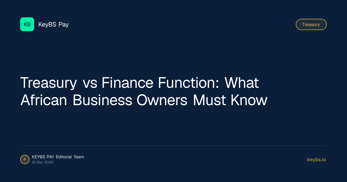 Treasury vs Finance Function: What African Business Owners Must Know