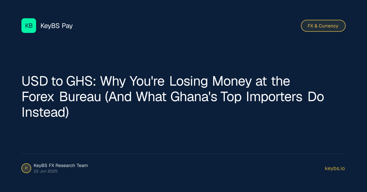 USD to GHS: Why You're Losing Money at the Forex Bureau (And What Ghana's Top Importers Do Instead)